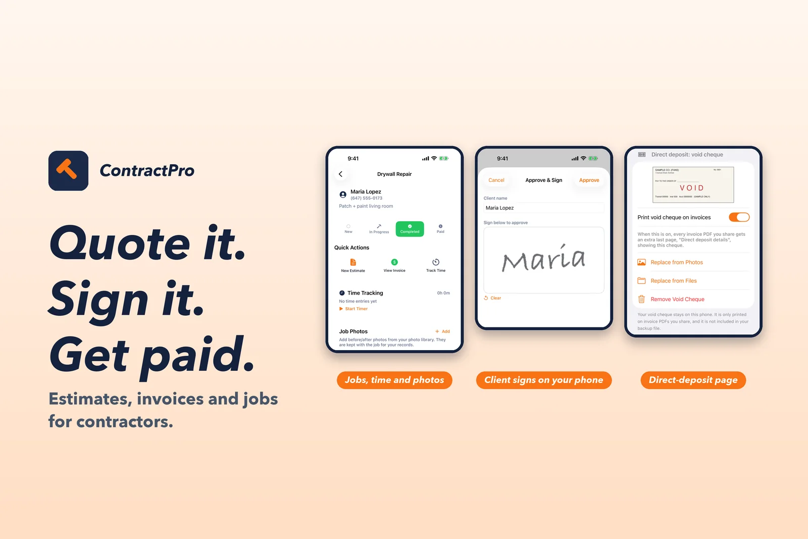 ContractPro: Quote it. Sign it. Get paid. Three app screens: a job with time tracking and photos, a client signing an estimate with a pencil signature, and the direct-deposit void cheque page.